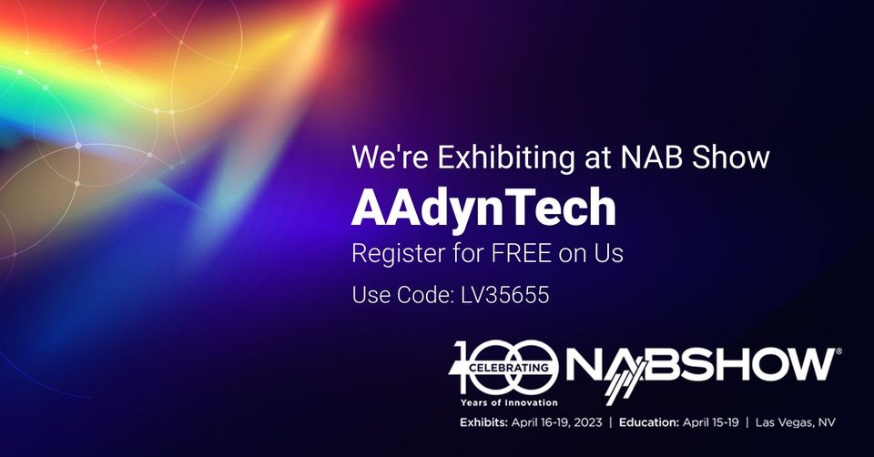 FREE Registration for NAB Show with AAdyn Tech